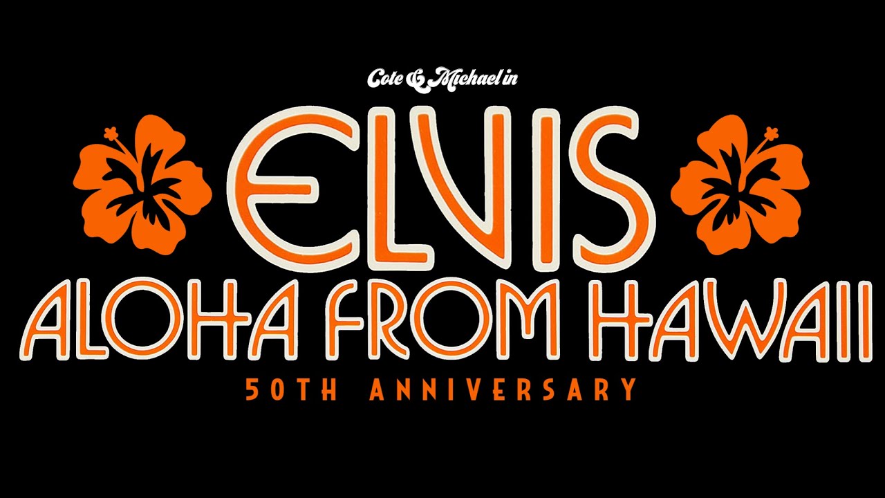 50th Anniversary - Elvis: Aloha From Hawaii - Michael Cullipher And Cote Deonath - January 14, 2023