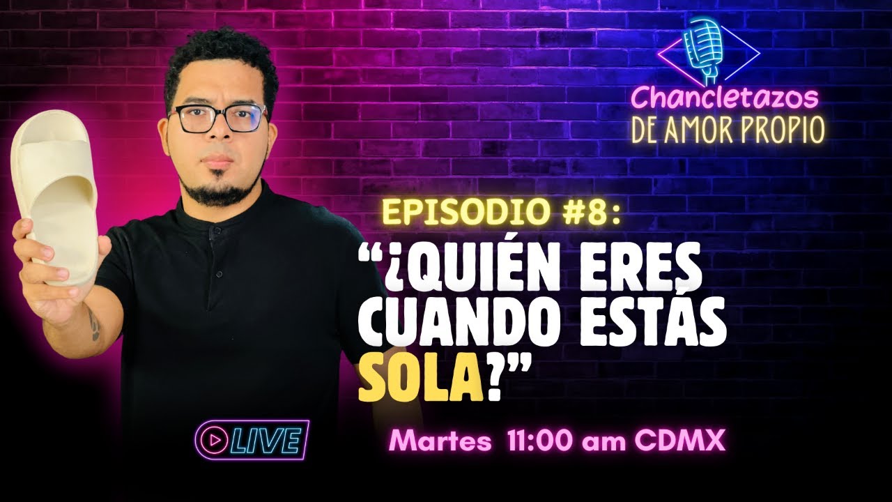Ep 8: ¿Quien eres cuando estás sola?