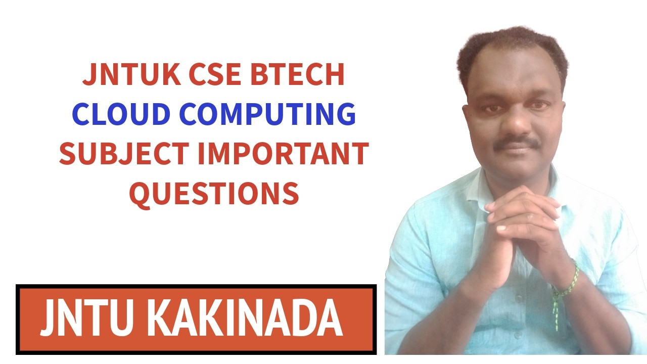JNTUK CSE BTECH CLOUD COMPUTING SUBJECT IMPORTANT QUESTIONS  #jntuk