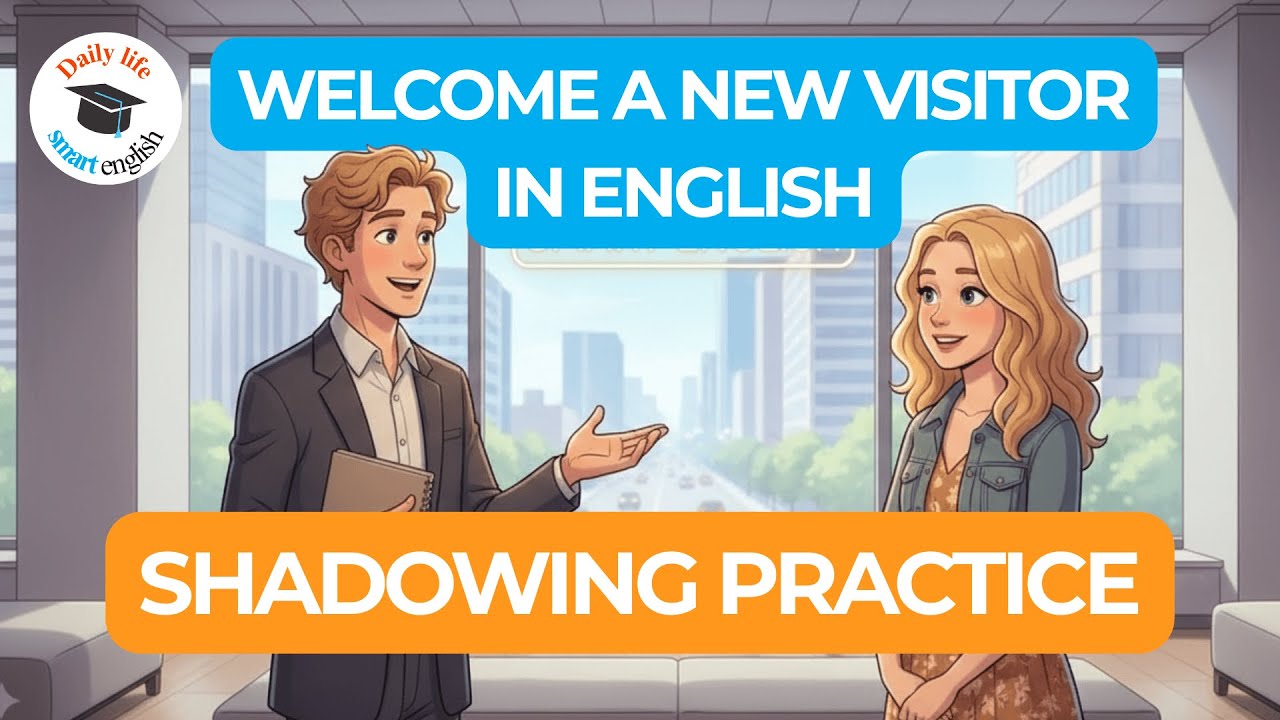Easy English Conversation to Welcome A New Visitor - Daily Life Smart English