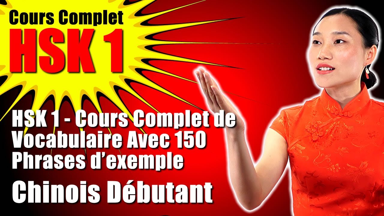 HSK 1 Cours Complet de Vocabulaire Avec 150 Phrases d’exemple