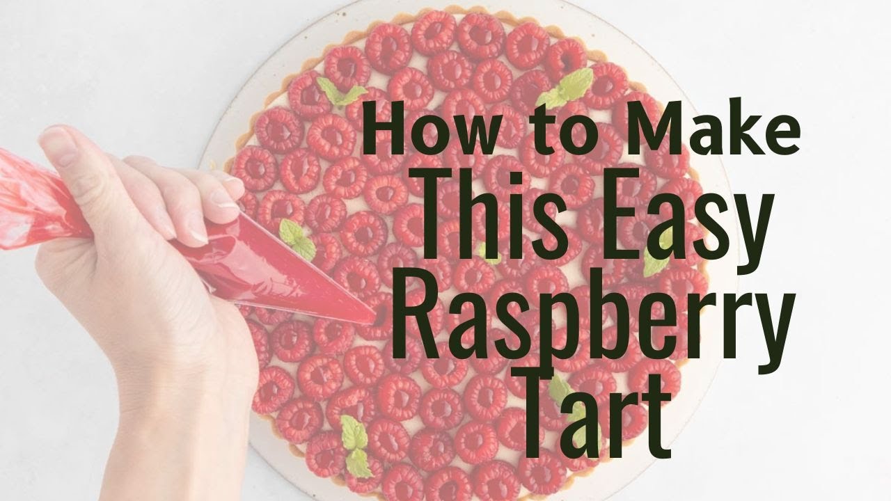 Tarte aux Framboises Recipe Tutorial (Easy Raspberry Tart Recipe)