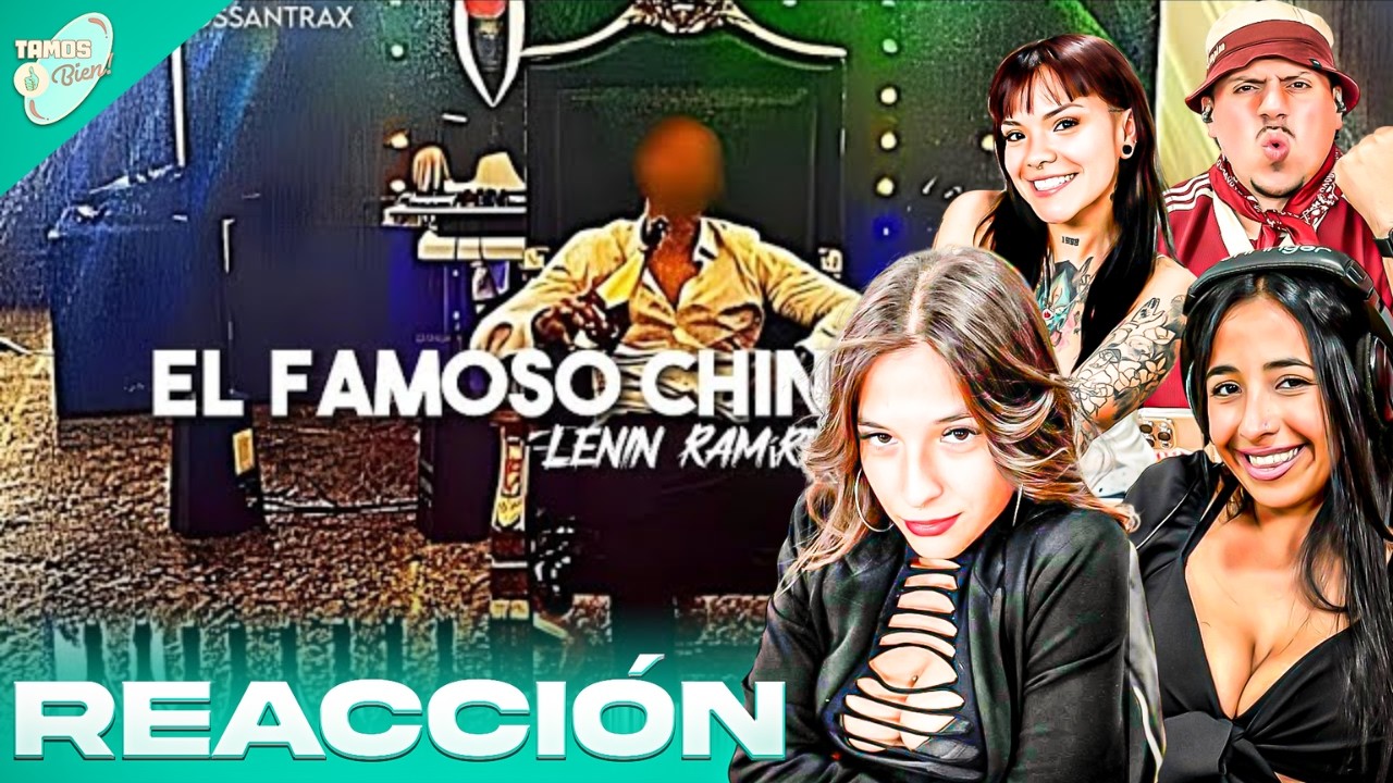 REACCIÓN a El Famoso Chino Antrax - Lenin Ramírez