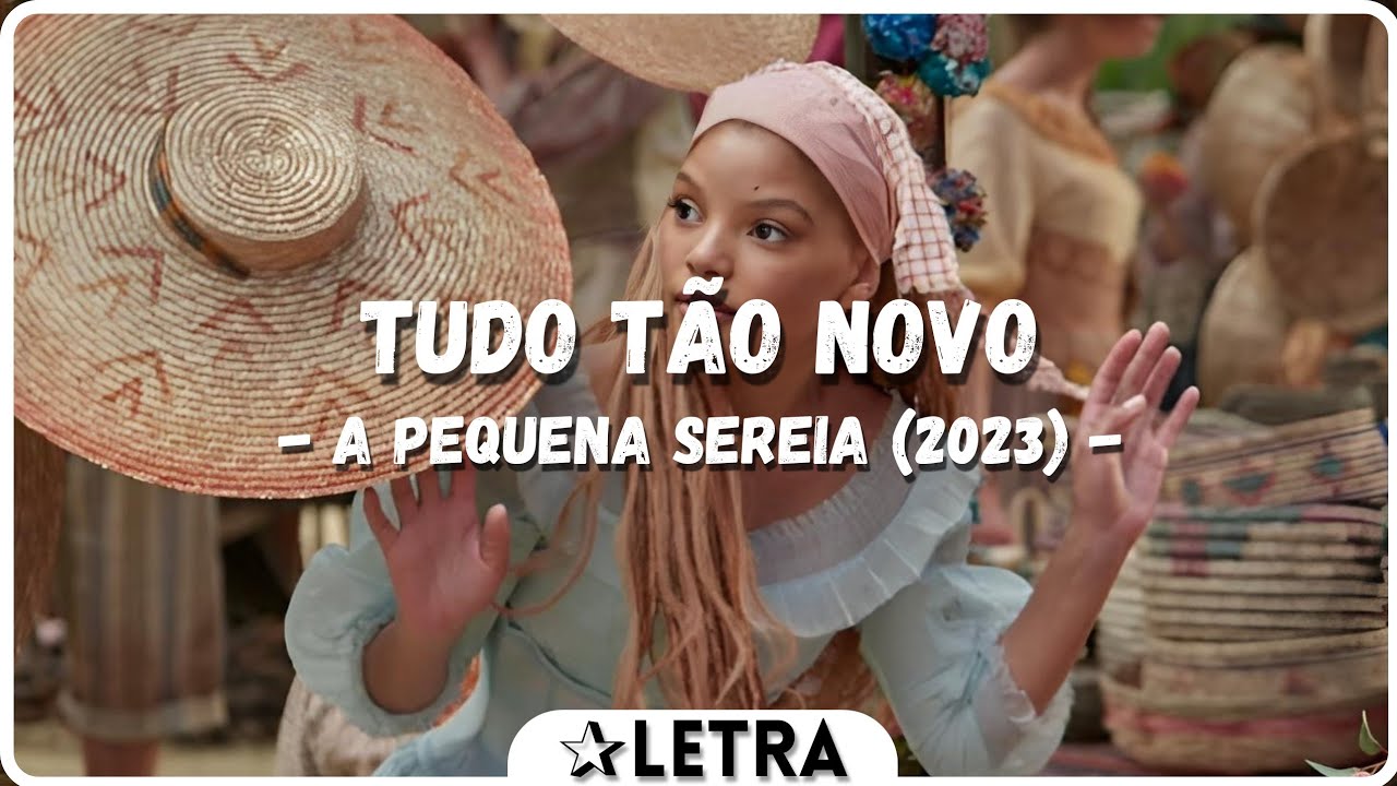 A Pequena Sereia (2023) - Tudo Tão Novo [Letra|PT BR] #disneysongs  #thelittlemermaid