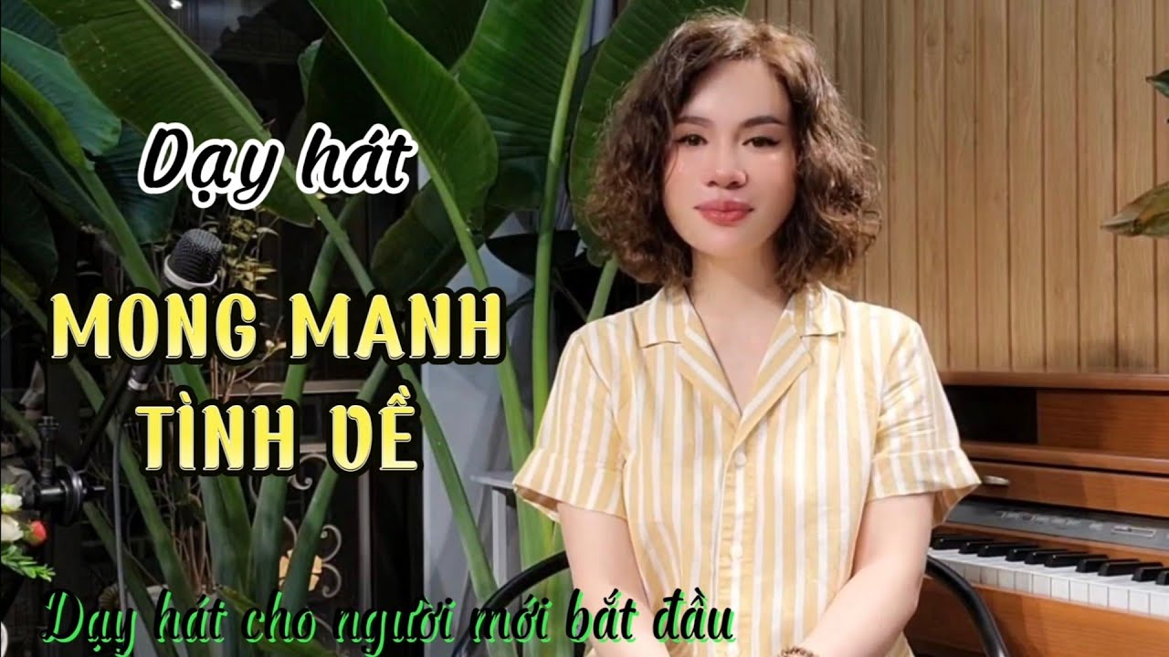 Dạy hát MONG MANH TÌNH VỀ -St Đức Trí | Thanh Nhạc Phạm Hương - Dạy hát cho người mới bắt đầu.