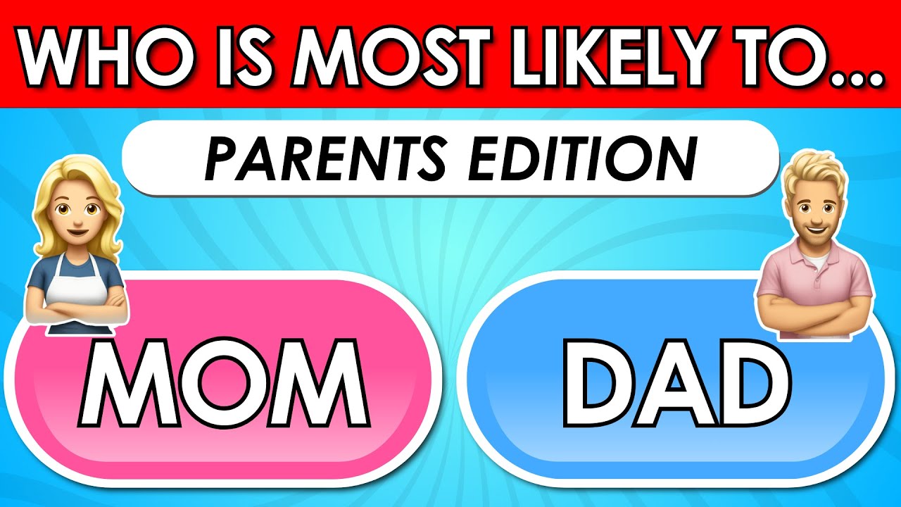 Who Is Most Likely To...? 👩🏻👨🏻 | Parents Edition