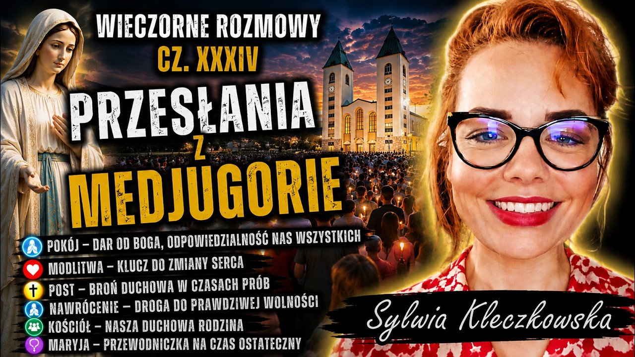 Wieczorne Rozmowy cz.  XXXIV - Przesłania z Medjugorje