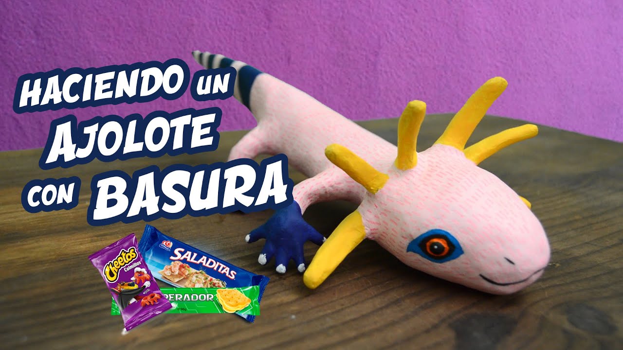 Convierte tu basura en un ajolote/alebrije/Reciclaje/#Cartoneria/#papelmache #ajolote #alebrijes