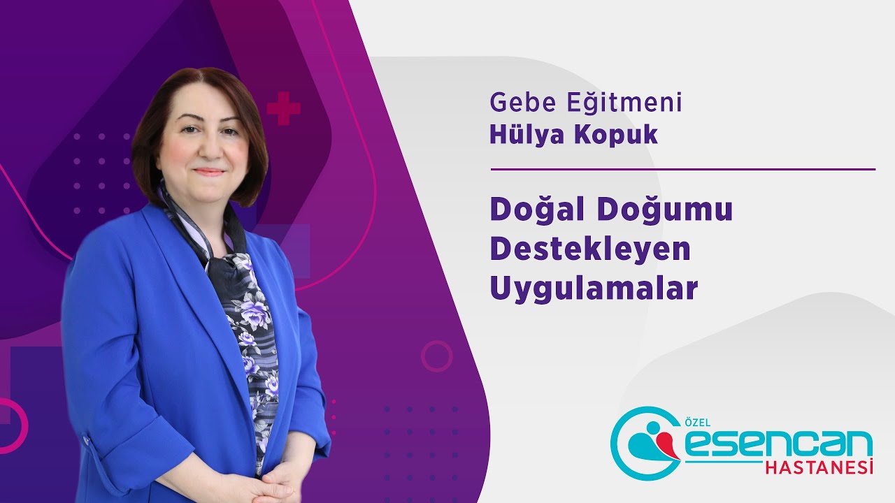 17.Bölüm - Doğal Doğumu Destekleyen Uygulamalar | Özel Esencan Hastanesi
