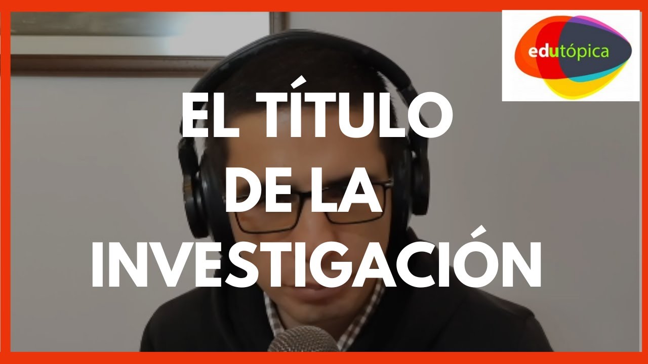 ¿Cómo definir el título de una tesis de maestría? #InvestigaciónEducativa
