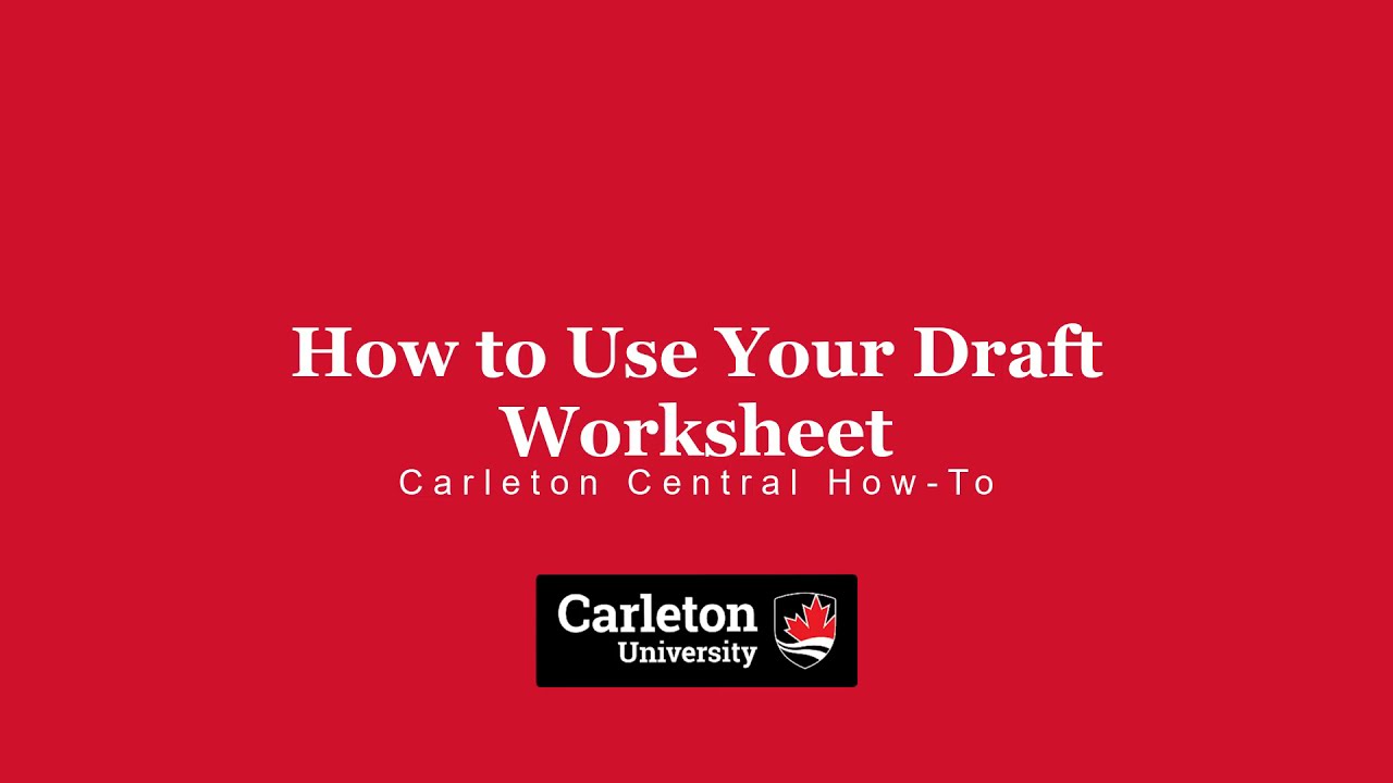 How to Use Your Draft Worksheet | Carleton Central How-To