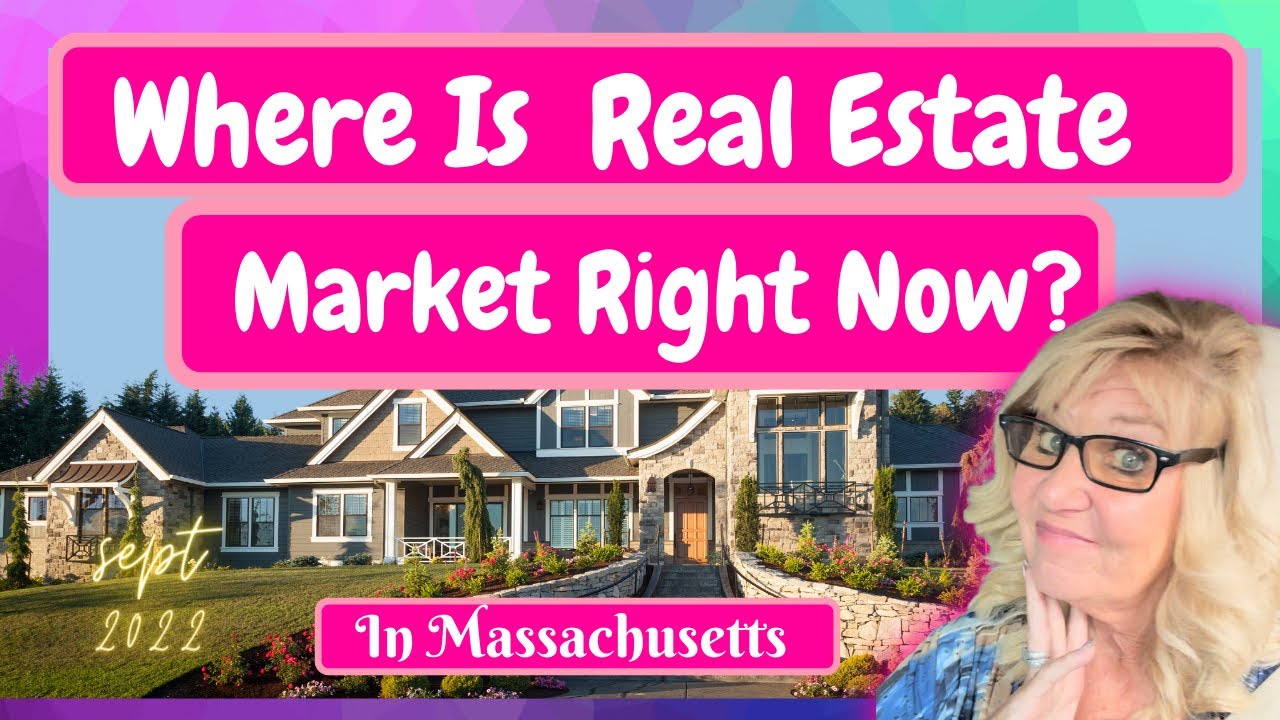 Where is Real Estate Market Right Now?- (Massachusetts Real Estate Market Update)