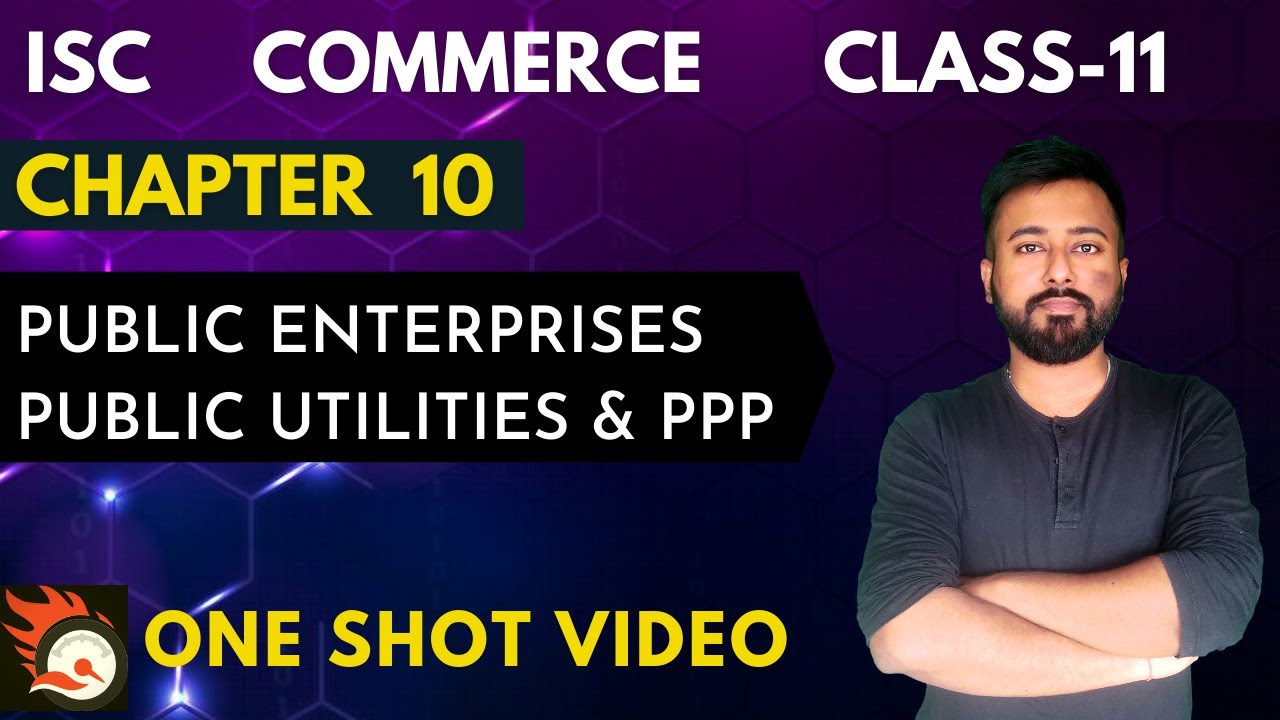 Public Enterprises, Public Utilities & PPP - [ISC Commerce]- Class 11