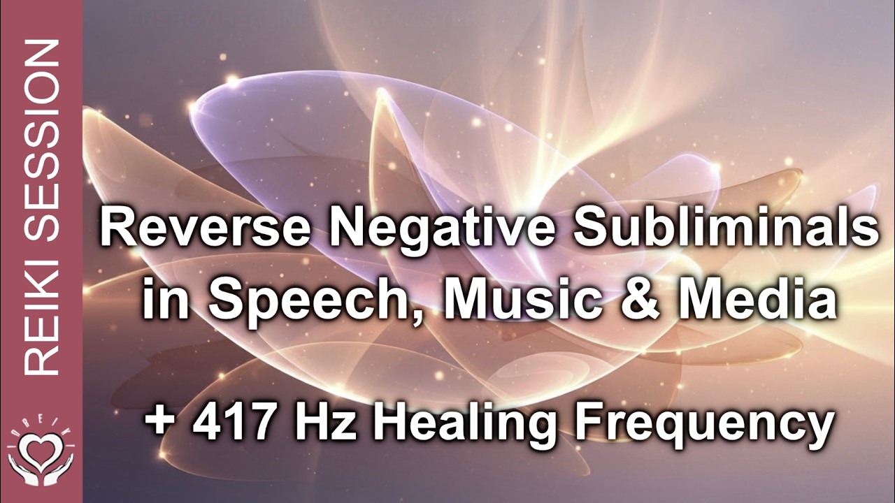 Reiki 417Hz Reverse Negative Effects Hidden in Subliminals, Music, Audio, Media | Energy Healing