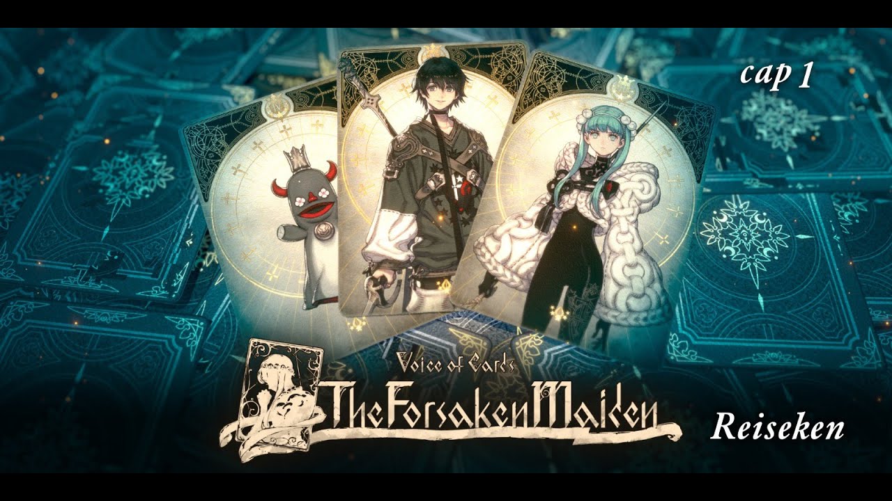 VOICE OF CARDS THE FORSAKEN MAIDEN- EMPEZAMOS LA AVENTURA-REISEKEN- #voiceofcards