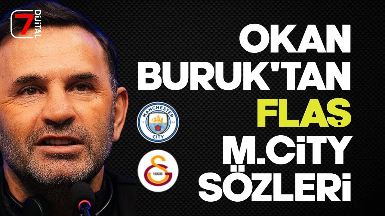 🎙️ OKAN BURUK'TAN FLAŞ MANCHESTER CİTY MAÇI YORUMU
