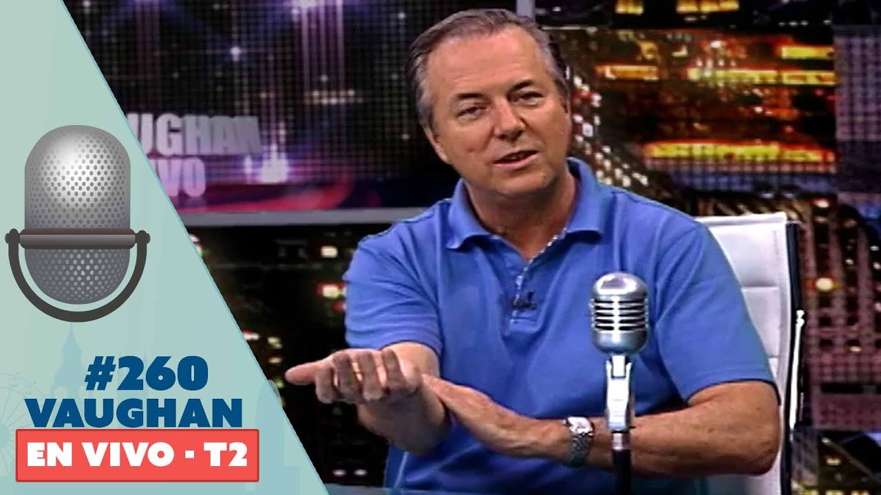 Vaughan en Vivo Episode 260 - Temporada 2 | Vaughan TV
