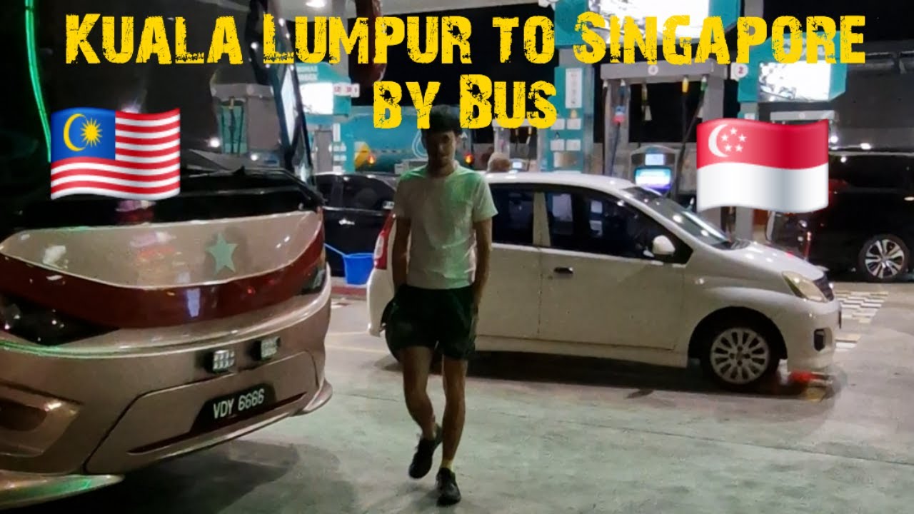 How to get to Singapore from Kuala Lumpur to Singapore by bus. First time in Singapore 🇸🇬 