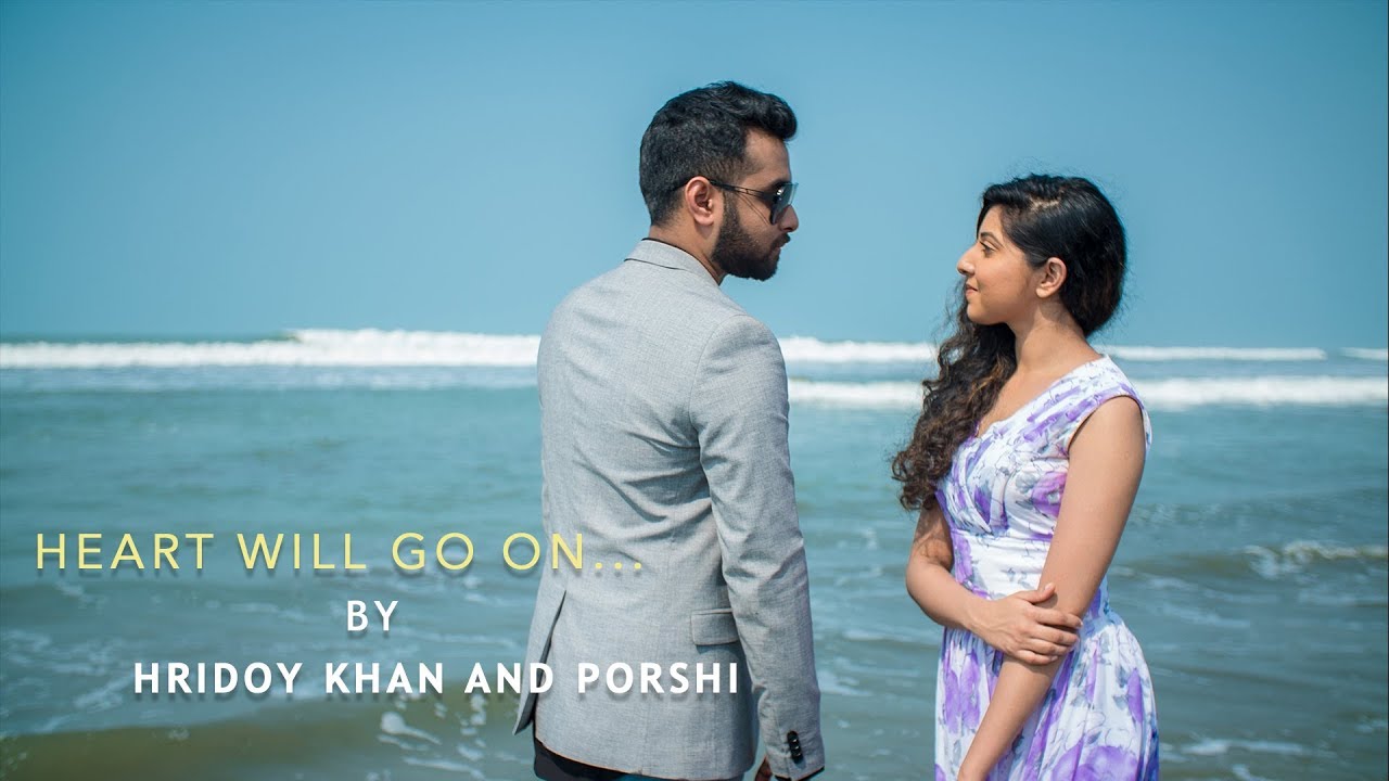 Hridoy Khan and Friends - Heart Will Go On - Hridoy Khan - Porshi