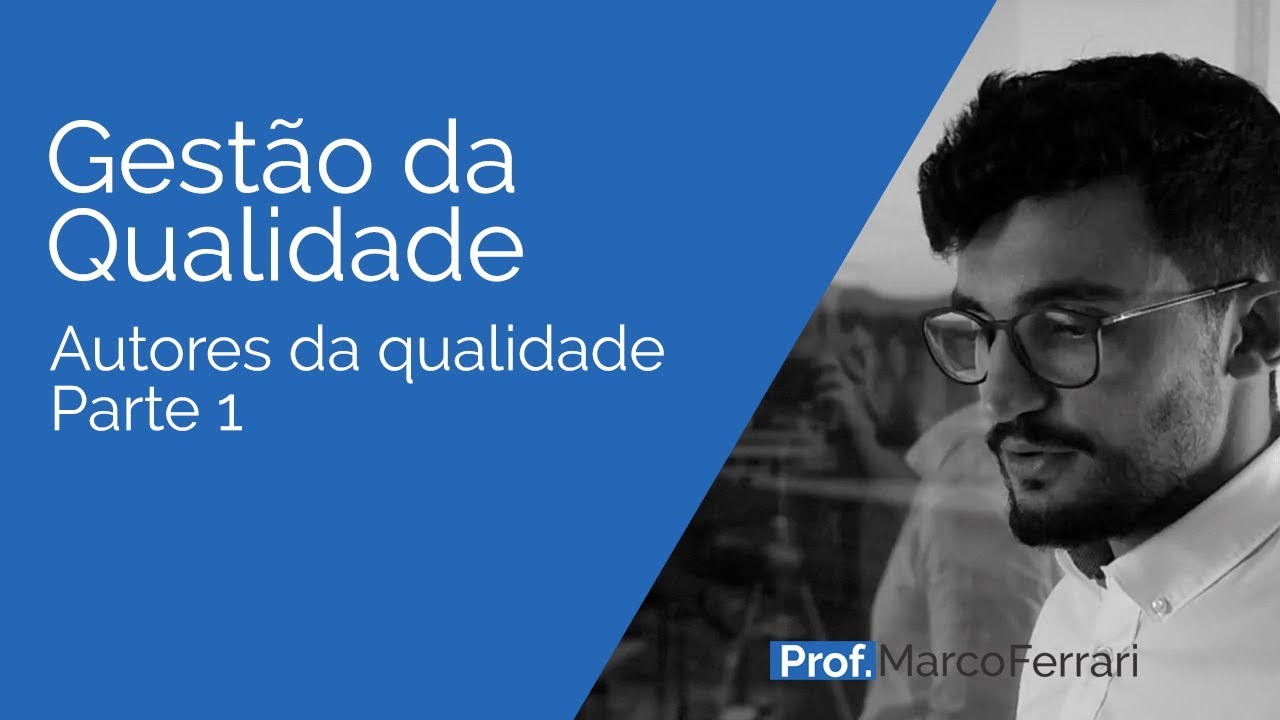 Gestão da Qualidade - Autores da qualidade (Parte 1)