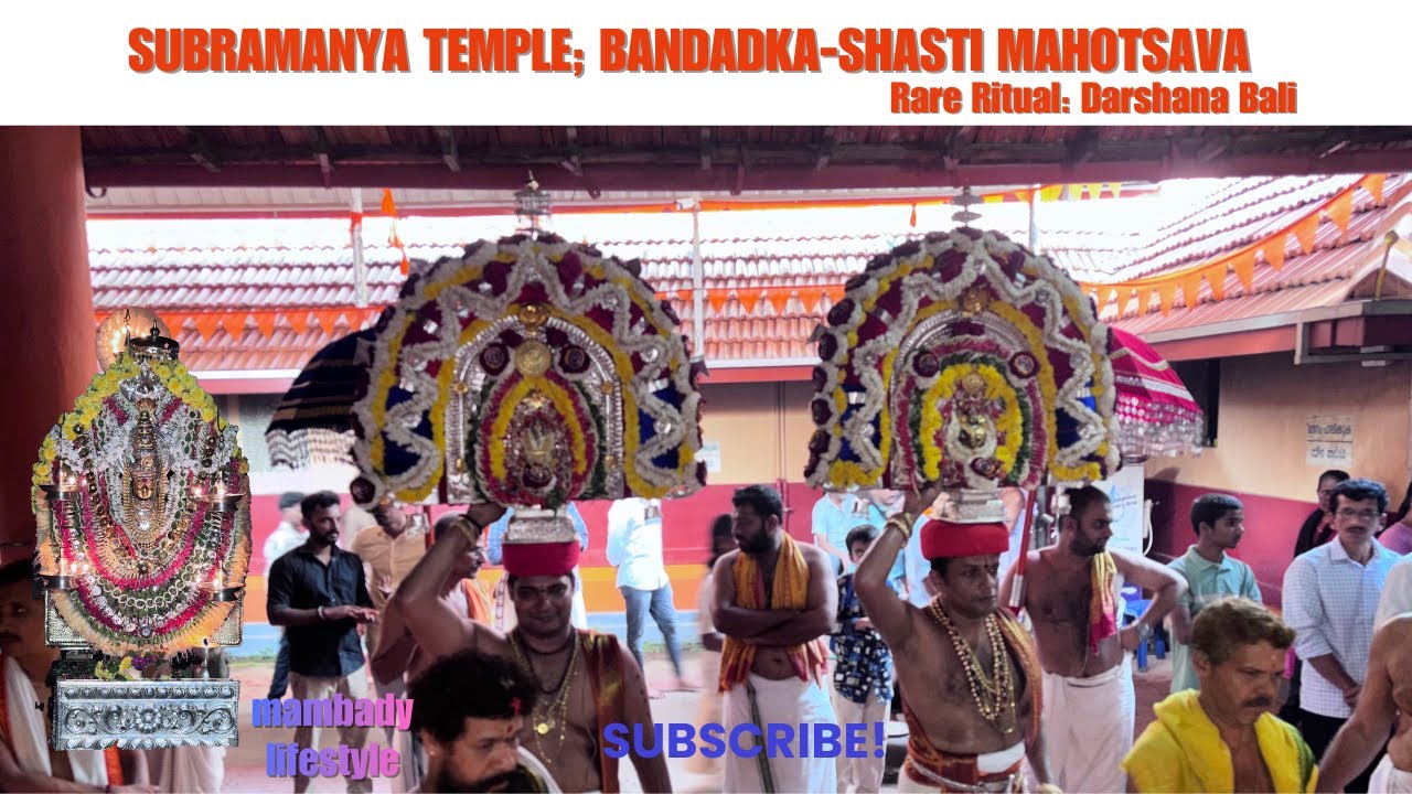 Shashti-Mahostava-2025; Darshana Bali, Bandadka Subrahmanya Temple | Rare & Divine Moments