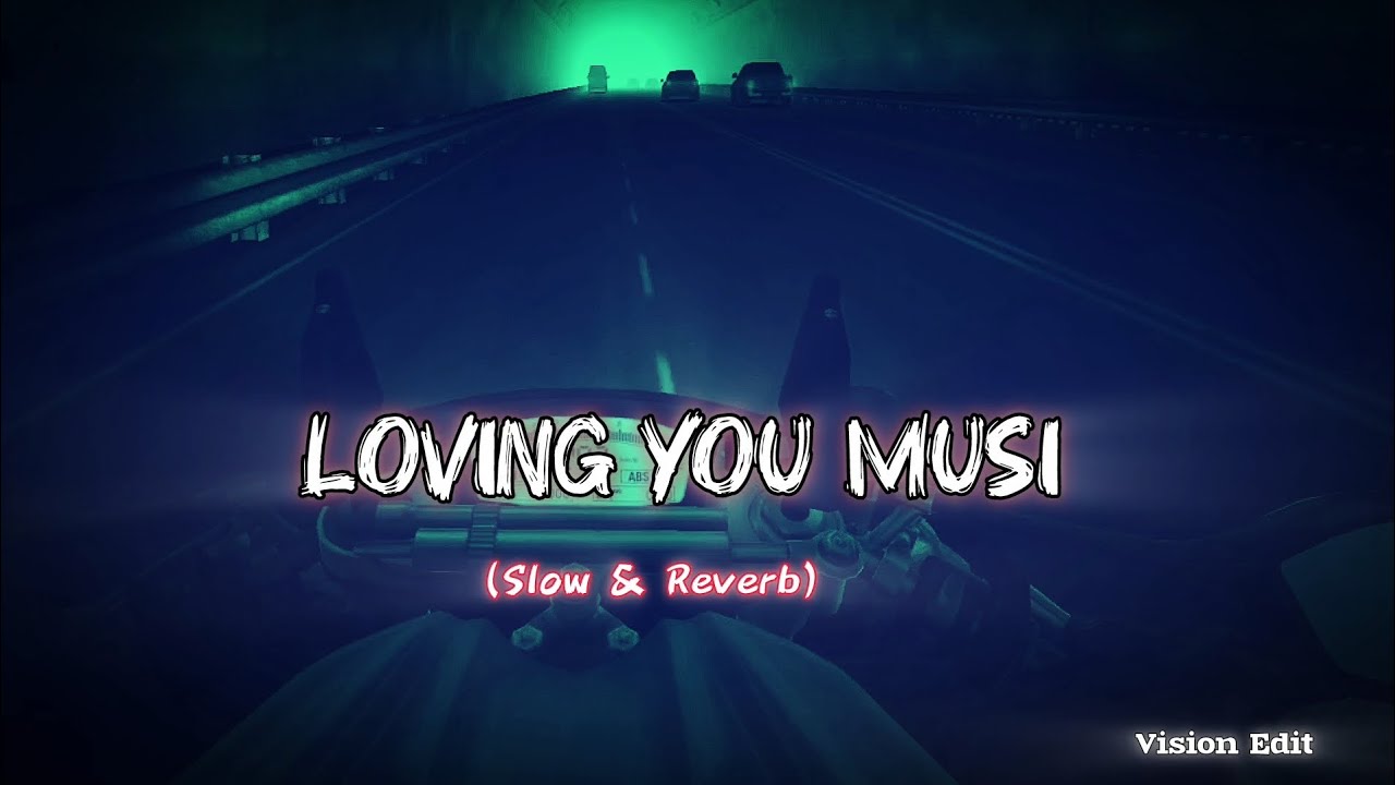 Loving Musi💥SLOWED & REVERB Music #slowedandreverb #nocopyrightmusic #music #lyrics #aesthetic #ncs 