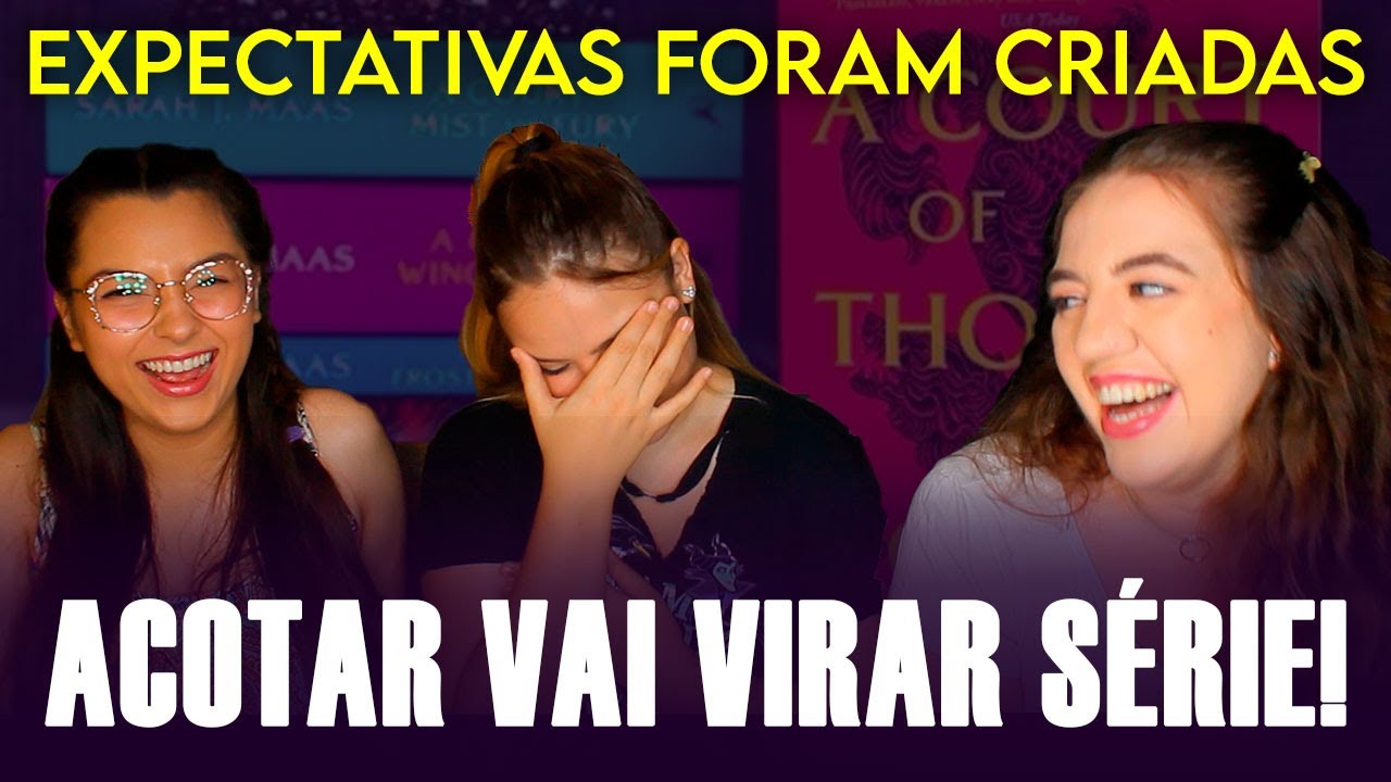 ACOTAR VAI VIRAR SÉRIE! Expectativas e medos da adaptação de A Corte de Espinhos e Rosas! Bate-papo