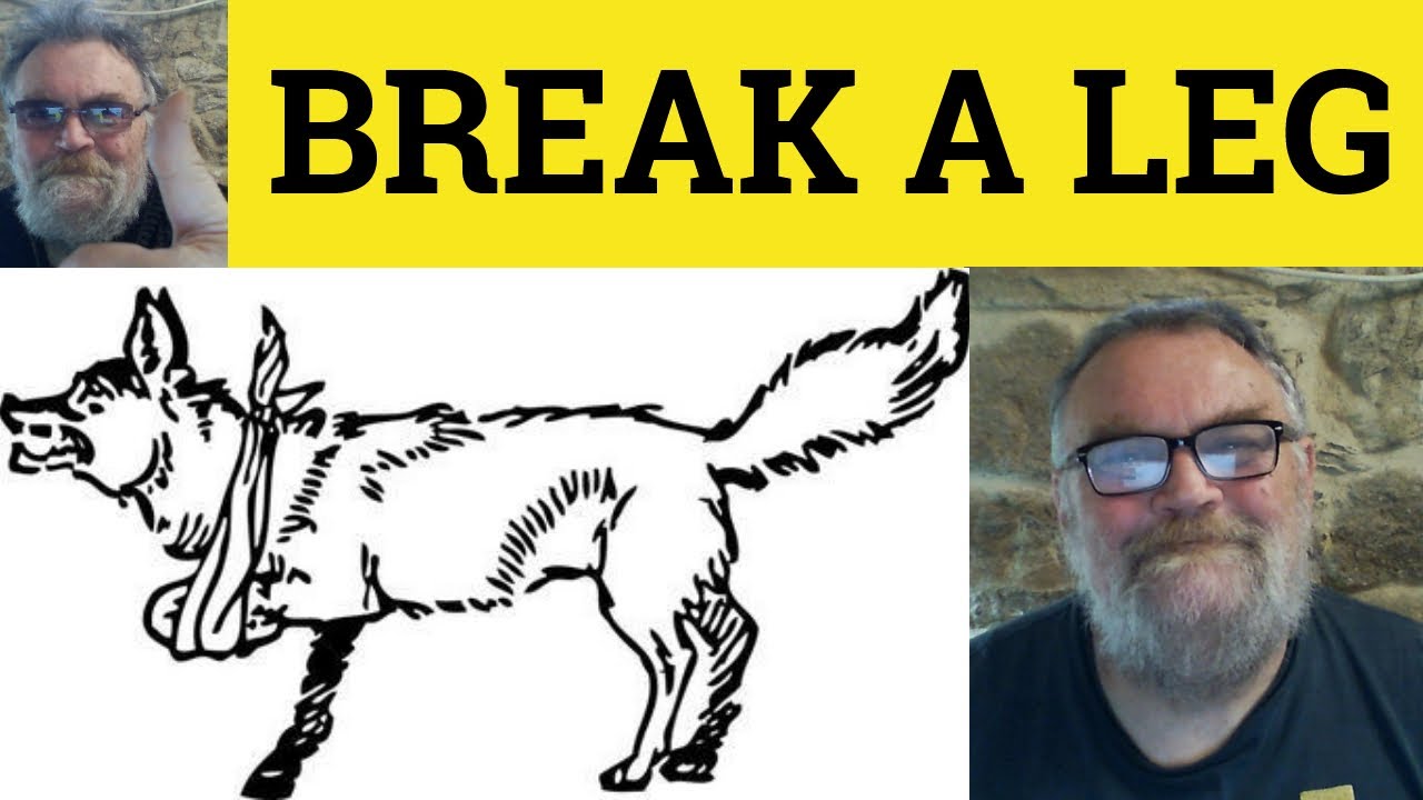 🔵 Break a Leg Meaning - Break a Leg Examples - Break a Leg Definition - Vocabulary - ESL RP Accent