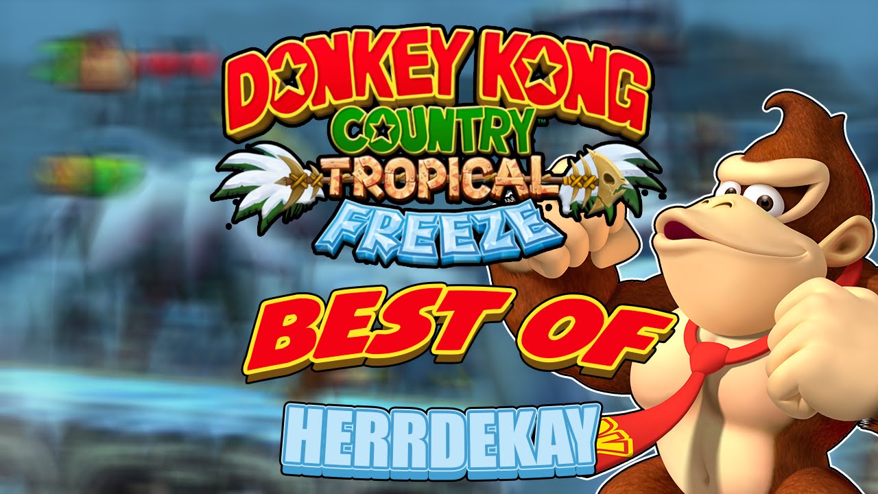 Best of HerrDekay - Donkey Kong Country Tropical Freeze