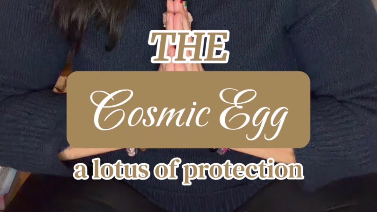 POWERFUL Spiritual Protection!! The Cosmic Egg: a lotus of protection 🪷🧘🏻‍♀️✨💖☀️