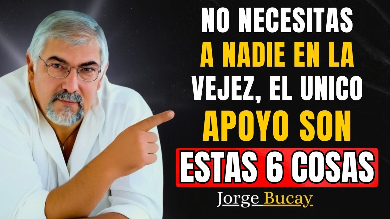 6 Cosas en las que los Adultos Mayores Deben Apoyarse para Vivir con Felicidad y Paz | Jorge Bucay
