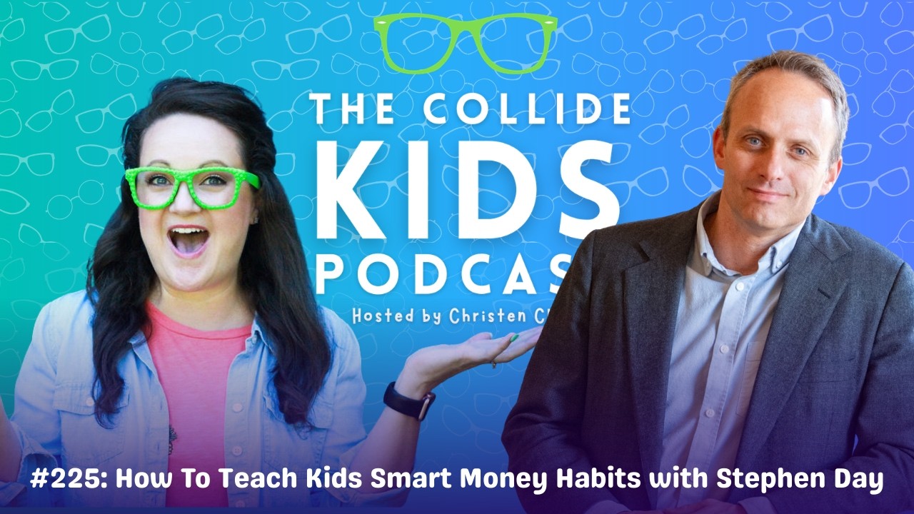 Episode # 225 How to Teach Kids Smart Money Habits with Stephen Day