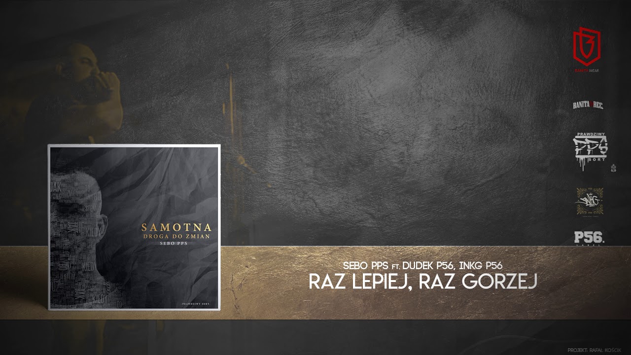 Sebo PPS Feat. Dudek P56, INKG P56 - Raz lepiej raz gorzej