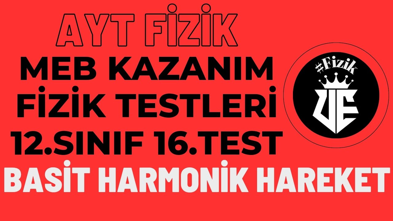 MEB Kazanım Fizik Testleri 12.Sınıf 16.Test - Basit Harmonik Hareket