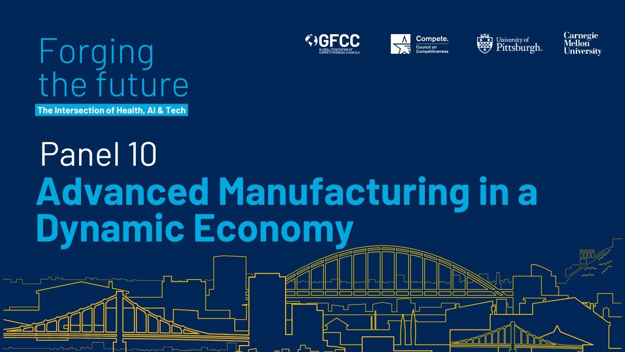 Panel 10: Advanced Manufacturing in a Dynamic Economy
