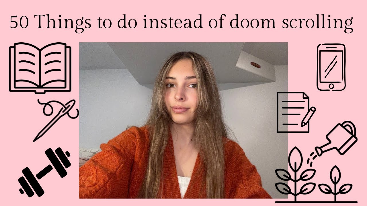 50 Things To Do Instead of Doom Scrolling! 