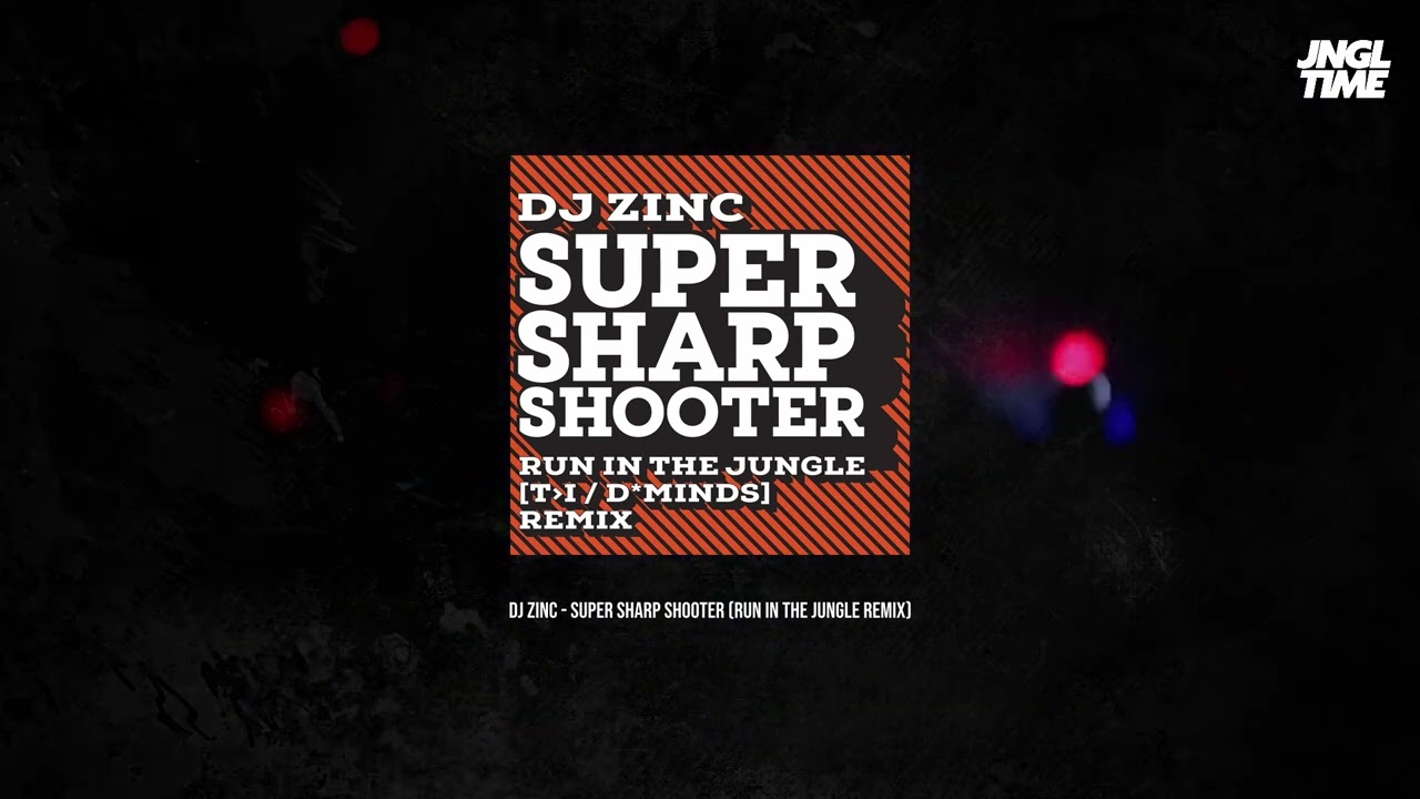 DJ Zinc - Super Sharp Shooter (Run In The Jungle Remix)
