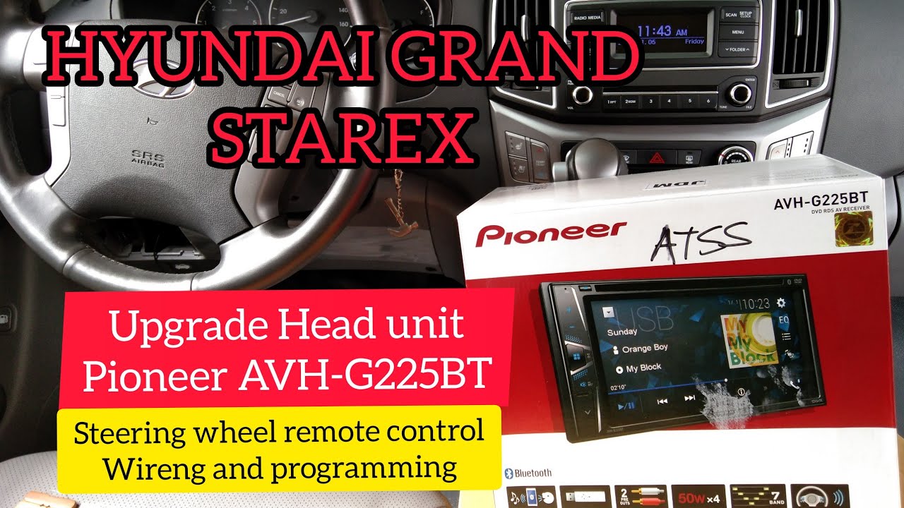 HYUNDAI GRAND STAREX/install pioneer AVH-G225BT/STEERING WHEEL REMOTE CONTROL WIRENG AND PROGRAMMING