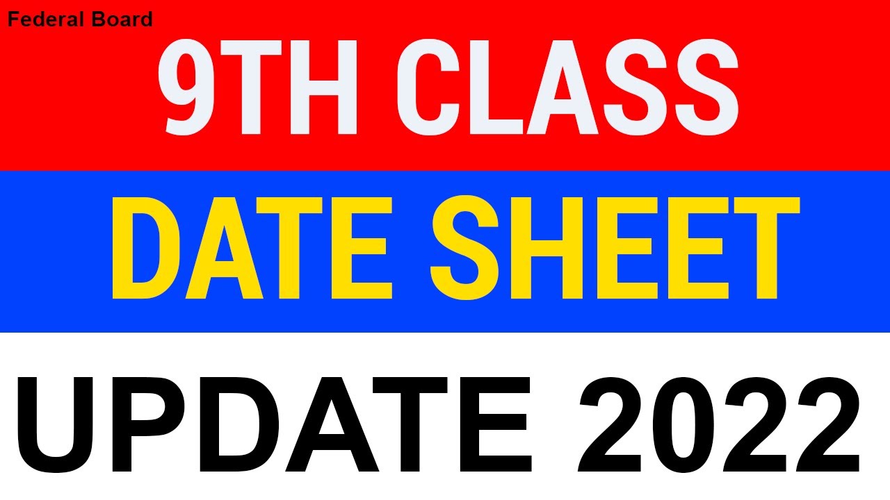 9th FBISE Date Sheet 2022 - 9th Class Federal Board Date Sheet 2022 -9th Class Date Sheet FBISE 2022