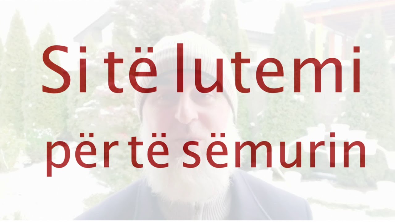 Si të lutemi për të sëmurin!   HD 1080p