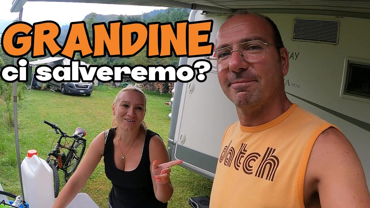 Grandine e maltempo in camper - questa volta non abbiamo scampo