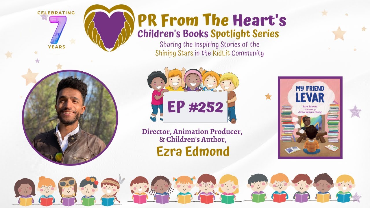 Children’s Books Spotlight Series Ep. #252: Ezra Edmond | My Friend LeVar