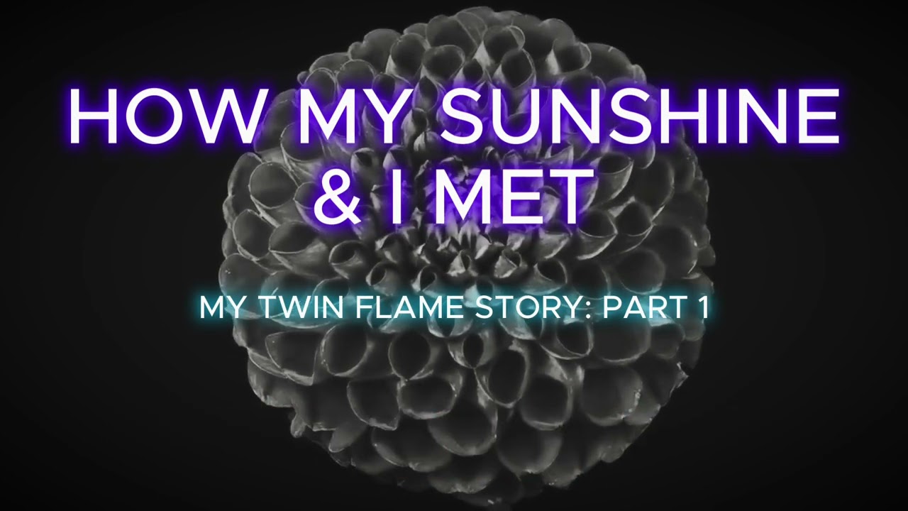 My Twin Flame Journey: How We Met | Story Time Part 1