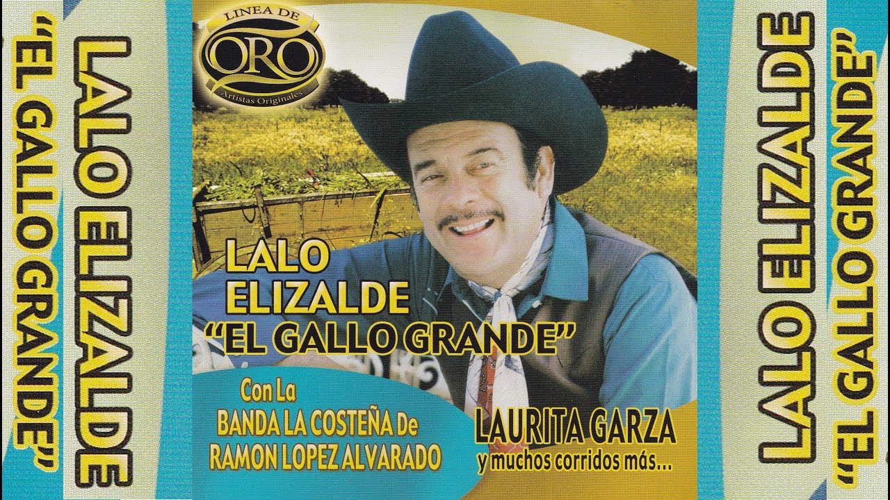 LALO ELIZALDE EL GALLO GRANDE - SAN LUIS RIO COLORADO