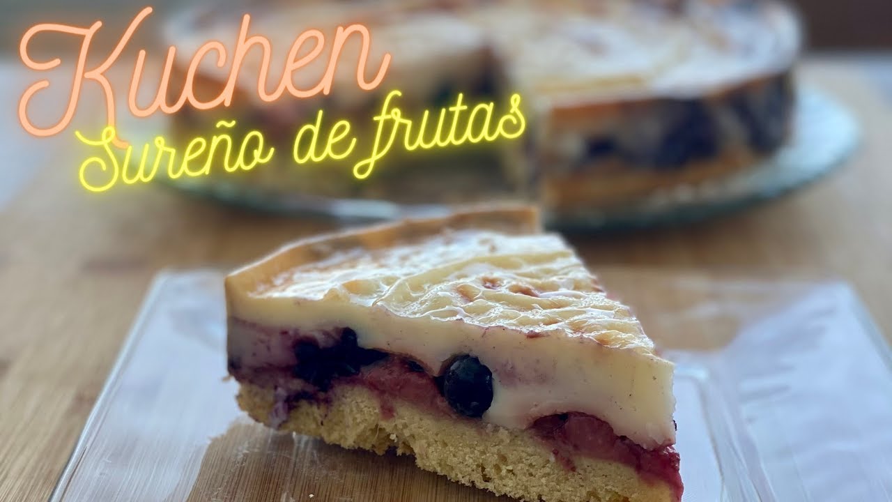 Kuchen Sureño de Frutas | Receta Fácil | PanquequeDeNaranja