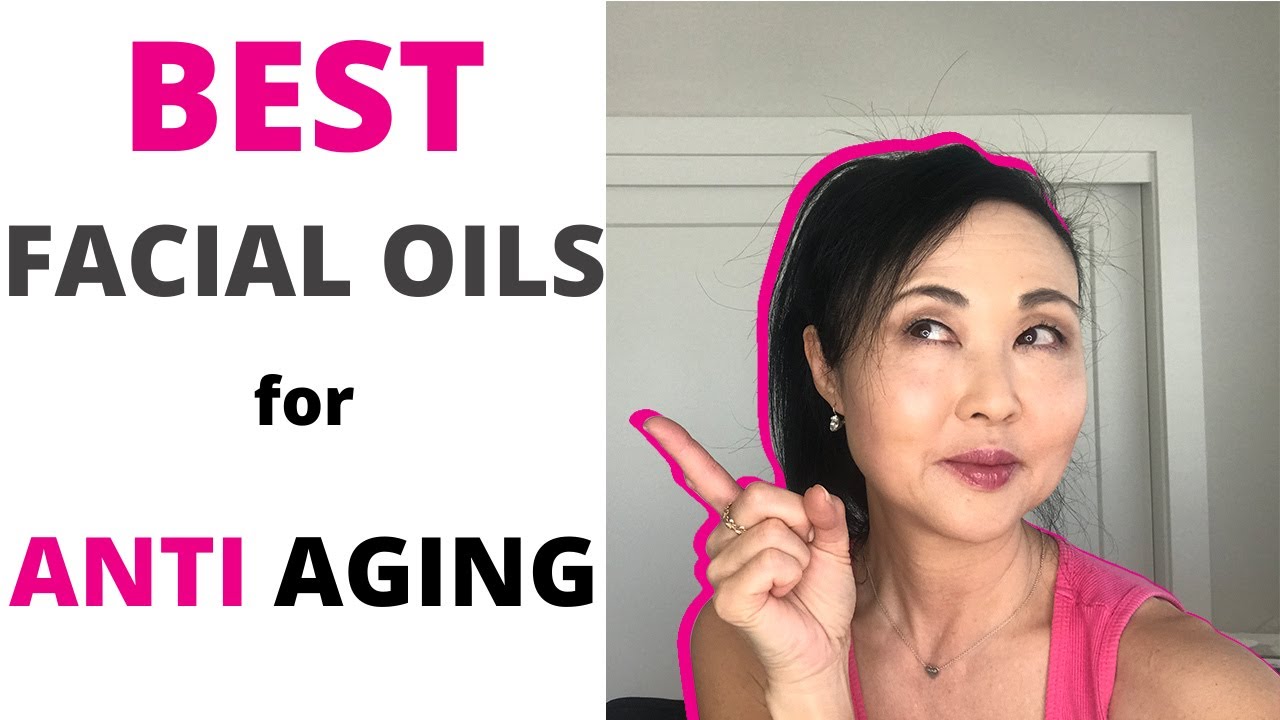 Best Facial Oils for Anti Aging