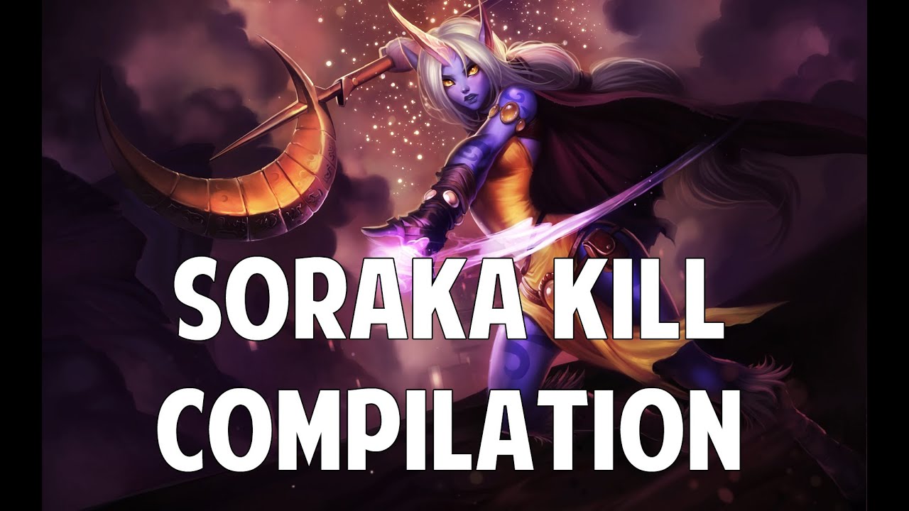 League Of Legends - Soraka Kill Compilation (Series Two)
