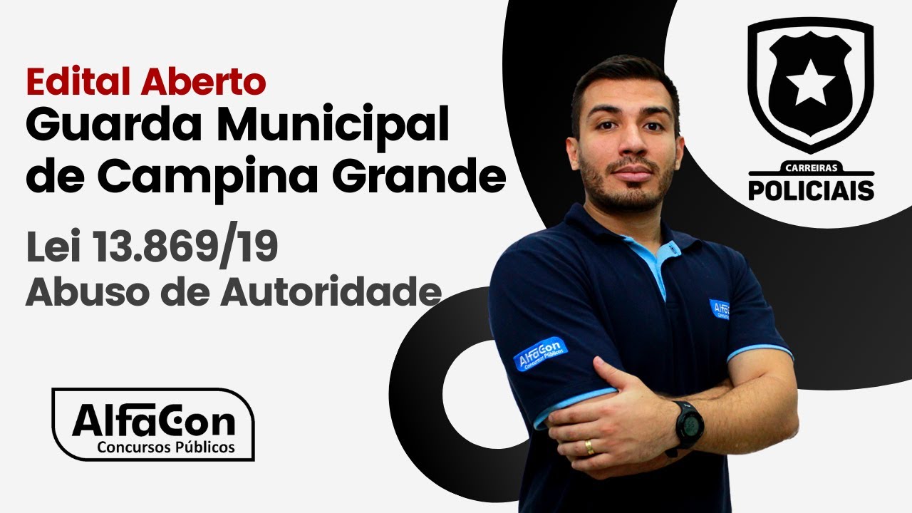 Concurso GM PB - Guarda Municipal de Campina Grande PB - Aula de Abuso de Autoridade - AlfaCon