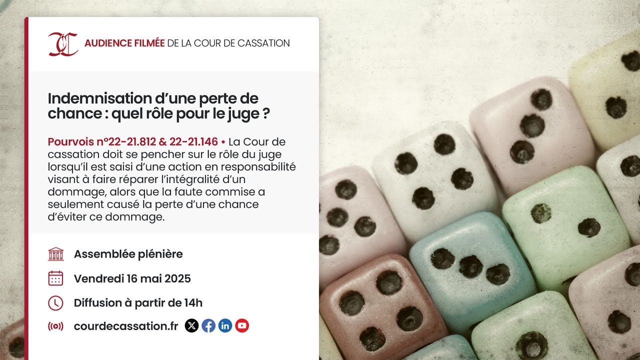 Audience du 16.05.2025 - Indemnisation d’une perte de chance : quel rôle pour le juge ?