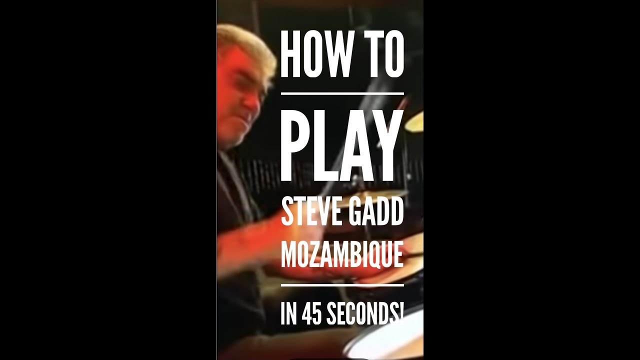 How To Play A Steve Gadd Mozambique In 45 Seconds!